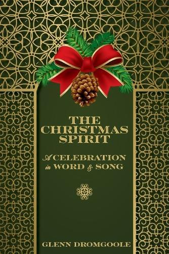 The Christmas Spirit: A Celebration in Word and Song