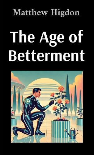 The Age of Betterment