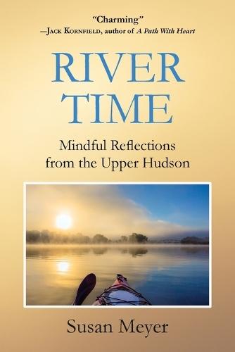 River Time: Mindful Reflections from the Upper Hudson