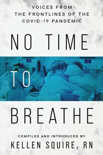 No Time to Breathe: Voices from the COVID-19 Pandemic