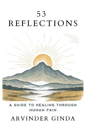 53 Reflections: A Guide To Healing Through Human Pain