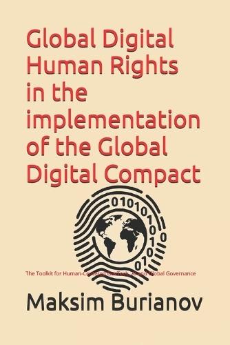 Global Digital Human Rights in the implementation of the Global Digital Compact: The Toolkit for Human-Centered GovTech, AI and Global Governance