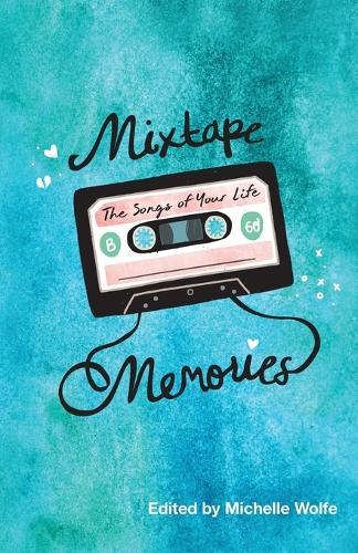 Mixtape Memories: The Songs of Your Life