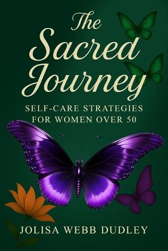 The Sacred Journey: Self-Care Strategies for Women Over 50