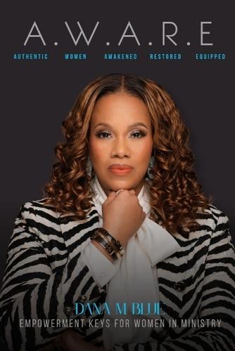 A.W.A.R.E: Empowerment Keys for Women In Ministry (2nd ED.)