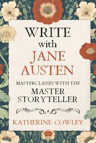Write with Jane Austen: Masterclasses with the Master Storyteller