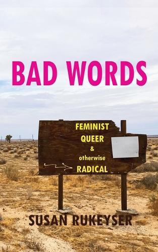 Bad Words: Feminist Queer & otherwise Radical