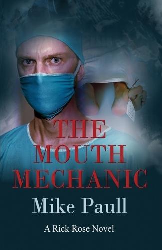 The Mouth Mechanic: A Rick Rose Novel