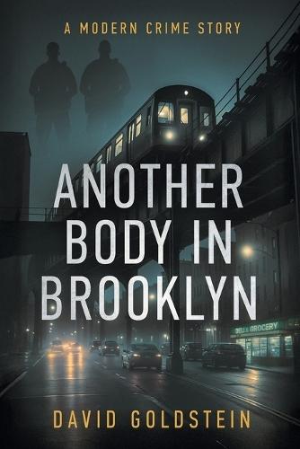 Another Body in Brooklyn: A Modern Crime Story