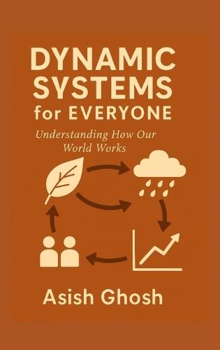 Dynamic Systems for Everyone: Understanding How Our World Works