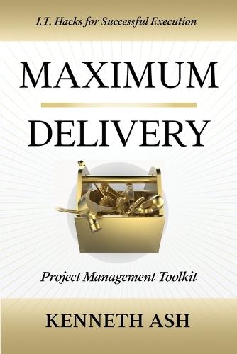 Maximum Delivery: Project Management Toolkit