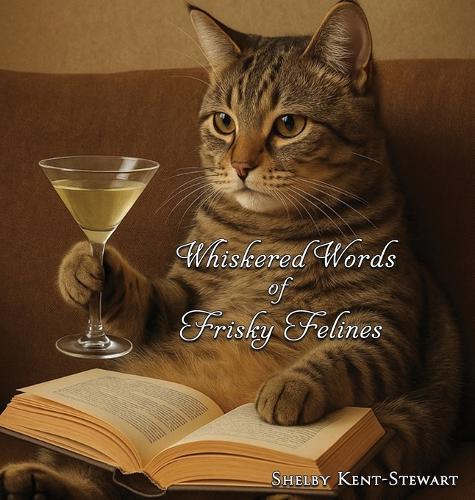 Whiskered Words of Frisky Felines