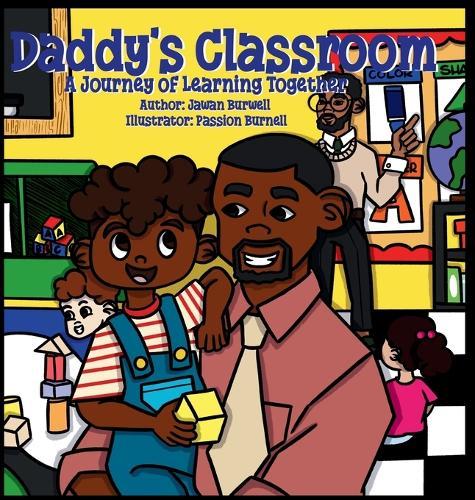 Daddy's Classroom: A Journey of Learning Together