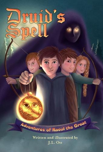 The Druid's Spell: Adventures of Raoul the Great