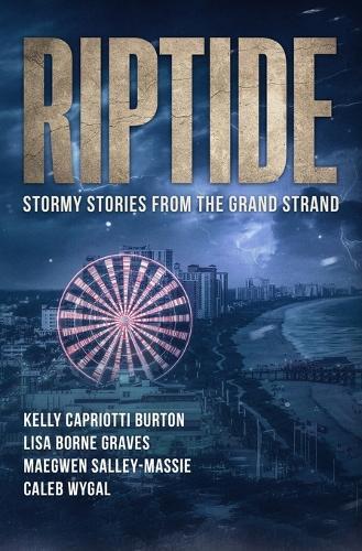 Riptide: Stormy Stories from the Grand Strand