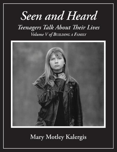 Seen And Heard: Teenagers Talk About Their Lives