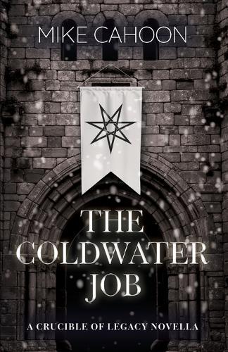 The Coldwater Job: A Crucible of Legacy Novella
