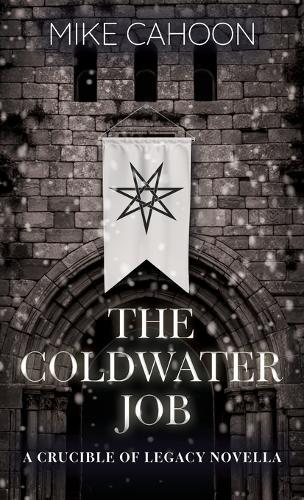 The Coldwater Job: A Crucible of Legacy Novella