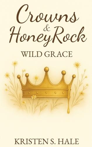 Crowns & HoneyRock: Wild Grace