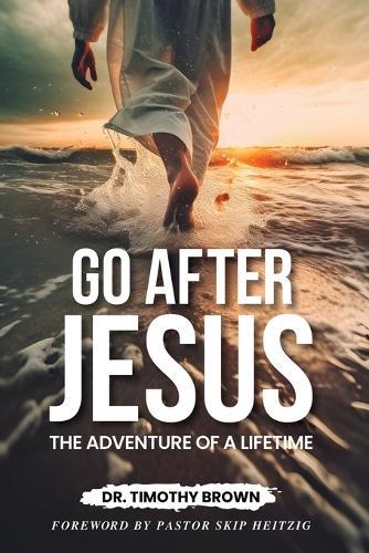 Go After Jesus: The 6 Identities of the Christ-Follower: The 6 Identities of the Christ