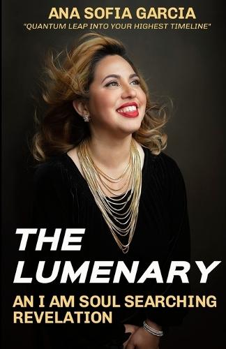 The Lumenary: An I Am Soul Searching Revelation