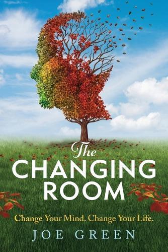 The Changing Room: Change Your Mind, Change Your Life