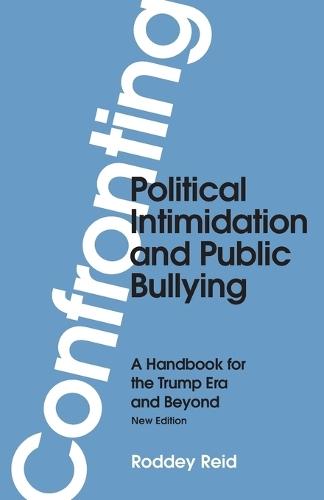 Confronting Political Intimidation and Public Bullying: A Handbook for the Trump Era and Beyond