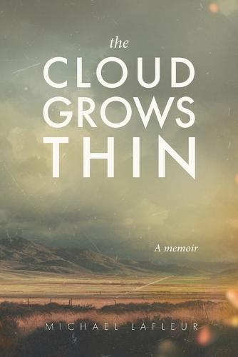 The Cloud Grows Thin: A memoir