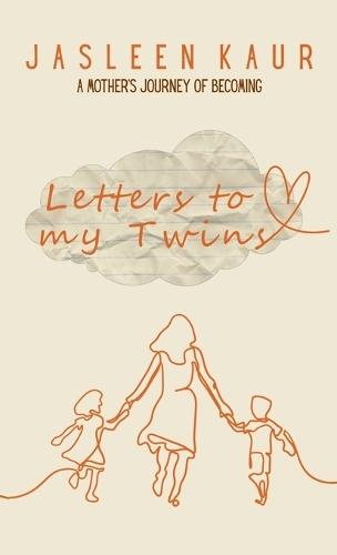 Letters to My Twins: A Mother's Journey of Becoming